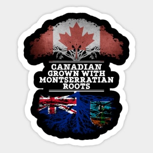 Canadian Grown With Montserratian Roots - Gift for Montserratian With Roots From Montserrat Sticker